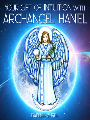 cover image of Your Gift of Intuition with Archangel Haniel